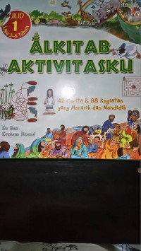 Alkitab Aktivitasku Jilid 1 : 42 Cerita & 88 Kegiatan yang Menarik dan Mendidik