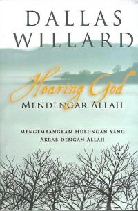 Hearing God = Mendengar Allah : Mengembangkan Hubungan yang Akrab dengan Allah