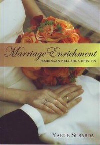 Marriage Enrichment : Pembinaan Keluarga Kristen