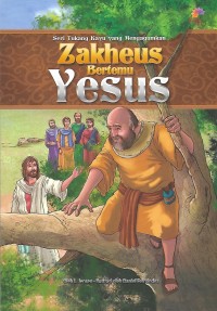 Zacchaeus Meets Jesus = Zakheus Bertemu Yesus