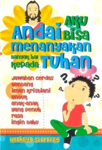 Andai Aku Bisa Menanyakan Banyak Hal Kepada Tuhan