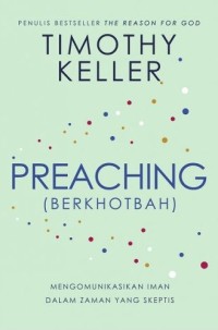 Preaching (Berkhotbah) : Mengomunikasikan Iman dalam Zaman Yang Skeptis