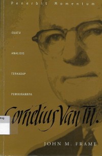 Cornelius Van Til : Suatu Analisis Terhadap Pemikirannya