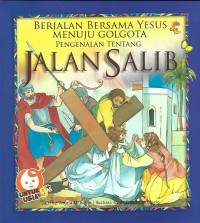 Berjalan Bersama Yesus Menuju Golgota : Pengenalan Jalan Salib