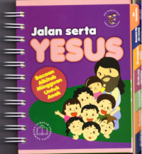 Jalan Serta Yesus : Bacaan Alkitab Mingguan untuk Anak