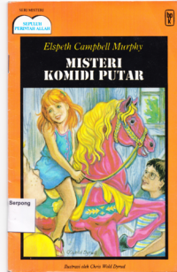 The Ten Commandments Mysteries : The Mystery of The Carousel Horse = Misteri Komidi Putar