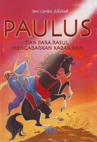 Paulus dan Para Rasul Mengabarkan Kabar Baik