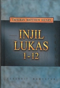 Tafsiran Matthew Henry : Injil Lukas 1 - 12