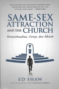 The Plausibility Problem = Same-Sex Attraction and The Church = Homoseksualitas, Gereja, dan Alkitab